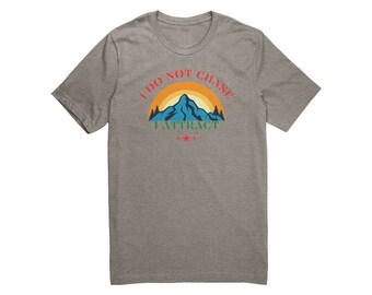 I Dont Chase I Attract T-Shirt