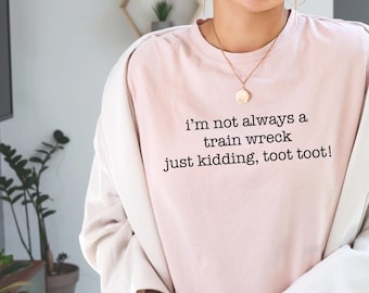 Funny Train Wreck Quote PNG: Sarcastic T-Shirt Design (Digital Download)