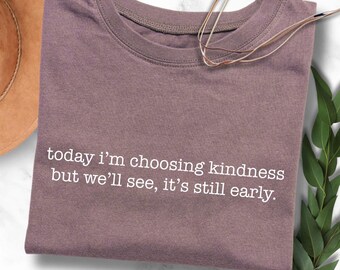 Funny Choosing Kindness PNG Design: Unisex Gag Gift (Digital Download)
