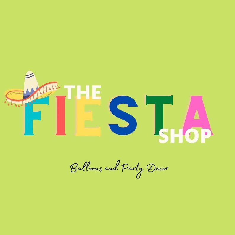 May include: A colourful logo for a party supply store called "The Fiesta Shop". The logo features a sombrero, the word "Fiesta" in colourful letters, and the words "Balloons and Party Decor" in black script.