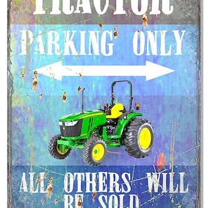 Vintage Style &quot; Tractor Parking Only - All Others Will be Sold for Junk &quot; Metal Sign for your Man Cave