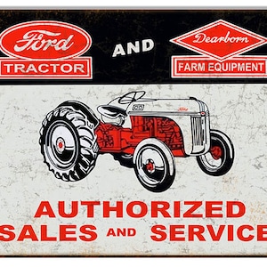 Vintage Style Nostalgic &quot; Ford Tractor / Dearborn Farm Equipment - Authorized Sales and Service &quot; Farm Advertising Metal Sign