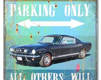 Vintage Style " Mustang Parking Only - All Others Will be Sold for Junk " Metal Sign for your Garage