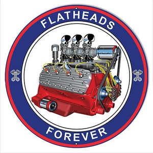 May include: A blue and red circular metal sign with the words "Flatheads Forever" and a detailed illustration of a vintage flathead engine.