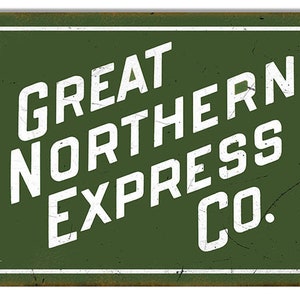 Vintage Style &quot; Great Northern Express Co &quot; Railroad Advertising Metal Sign