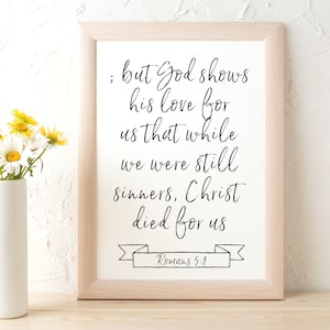 Romans 5:8 Printable Art, Wall Art, Instant Download Printable, Bible Printable, Scripture Printable, Romans Poster, Poster Printable