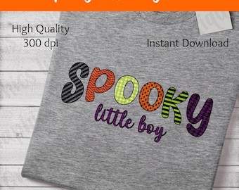 May include: A gray t-shirt with the words "SPOOKY little boy" in colorful, patterned letters. The text is in orange, green, black, and purple. The image also includes the text "High Quality 300 dpi" and "Instant Download".