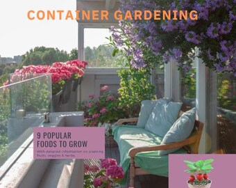Guía para principiantes sobre jardinería en contenedores / Cultiva tus propios alimentos, sin importar el espacio disponible /