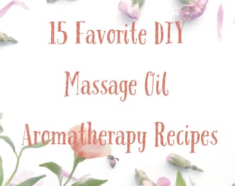 Essential Oil Recipes | Transform your self-care routine with my DIY Massage Oils Aromatherapy eBook!  Instant Download!! Digital PDF File