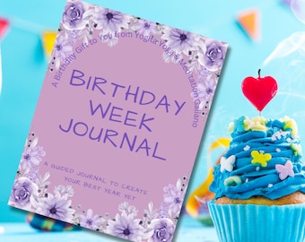 Feliz cumpleaños / Diario de tu semana de cumpleaños / Manifiesta tu mejor vida este año que viene / Comienza la celebración / Toma el control de tu vida