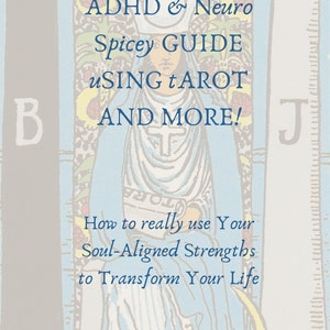 May include: A tarot card with a blue and white design. The card features a woman in a white robe with a crown on her head. The text on the card reads "ADHD & Neuro Spicey GUIDE USING TAROT AND MORE! How to really use Your Soul-Aligned Strengths to Transform Your Life Yogita Yoga & Meditation, Galiano"