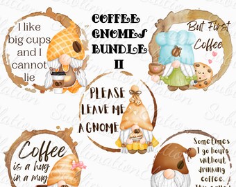 May include: A digital illustration featuring coffee-themed gnomes. The gnomes are depicted with coffee cups, cookies, and various quotes like "Coffee is a hug in a mug." The image includes coffee ring stains and the text "Coffee Gnomes Bundle II."