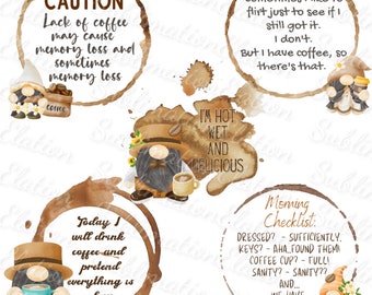 May include: A whimsical design featuring coffee-themed gnomes and coffee ring stains. Text includes "Caution: Lack of coffee may cause memory loss," "I'm hot, wet, and delicious," and a morning checklist. The overall theme is coffee and gnomes.