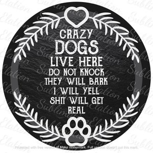 Colgador de puerta redondo Crazy Dogs Diseño de sublimación para letreros de tablero duro para hogares con perros locos, timbres que ladran y alarmas peludas