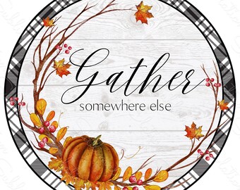 Thanksgiving Door Hanger Sublimation Design: Gather Somewhere Else PNG (Digital Download)