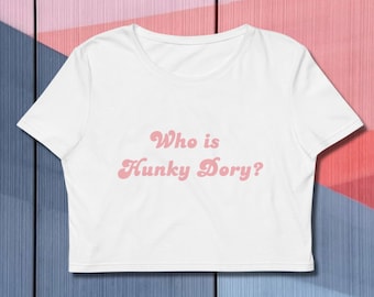 Who is Hunky Dory? - Organic Crop Top
