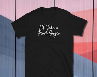 I'll Take a Pinot Grigio Stassi Schroeder/ Vanderpump Rules/ Bravo Short-Sleeve T-Shirt