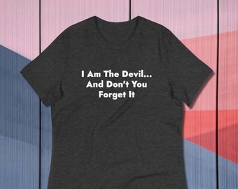 I am the Devil... And Don't You Forget It Stassi Schroeder/ Vanderpump Rules/ Bravo Women's Relaxed T-Shirt