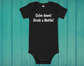 Calm Down! Drink a Bottle! Real Housewives/ Bravo Baby short sleeve one piece