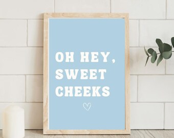 Oh Hey Sweet Cheeks Print Blue • Funny Bathroom Printable • Digital Download