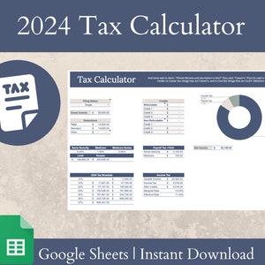 May include: A 2024 Tax Calculator Google Sheet template with a blue and white color scheme. The sheet includes sections for filing status, gross income, deductions, credits, payroll tax, and income tax. The sheet also includes a pie chart showing the breakdown of income tax, payroll tax, and FICA.