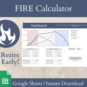 May include: A Google Sheets spreadsheet with a FIRE Calculator dashboard. The dashboard shows a graph of investment growth over time, with a blue line representing the bridge account, a gray line representing the retirement account, and a red line representing the total balance. The spreadsheet also includes a table with information about the bridge account and retirement account, including starting age, starting balance, rate of return, withdrawal age, and monthly withdrawal. The spreadsheet is titled "FIRE Calculator" and includes the text "Retire Early!" and "Google Sheets | Instant Download".
