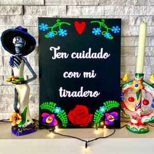 Ten Cuidado Con Mi Tiradero - Unwelcome Sign