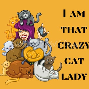 I am That Crazy Cat Lady, Girl with Cats all Over her, 20oz Skinny Tumbler Wrap, Instant Download, PNG, Digital File