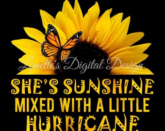 She's Sunshine, mixed with a little Hurricane, Sunflower, Black Background, PNG, Instant Download, Digital File