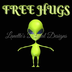 Little Green Alien, Free Hugs, Instant Download, Digital File, PNG