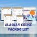 Alaska Cruise Packing List Printable Travel Planner Cruise Organization ...