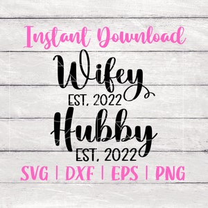 Hubby and Wifey 2022 Svg | Bride and Groom SVG | Wedding SVG | Husband and Wife SVG | Anniversary Svg | Instant Download | Commercial Use