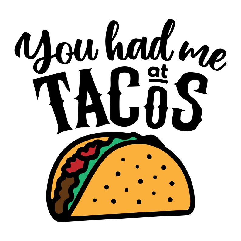 You Had Me at Tacos SVG PNG DXF Cricut Cut File Digital - Etsy Singapore