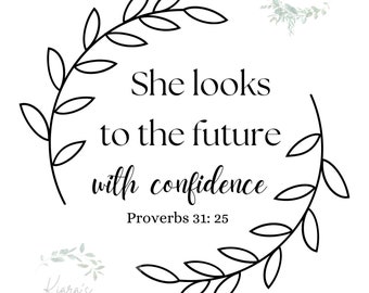 She looks to the future with confidence | Proverbs 31:25 | SVG PNG Cut Files for Cricut, Silohuette - Instant Download | Bible Phrases