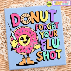 Funny Donut PNG, Flu Shot Medical Sublimation Clipart, Donut Forget Your Flu Shot Nurse Humor Digital Graphic Design vaccine awareness flu