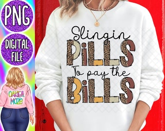 Pharmacy Tech PNG Slingin’ Pills to Pay the Bills Sublimation Design Funny Pharmacist Nurse Medical Job Humor Graphic Digital Download