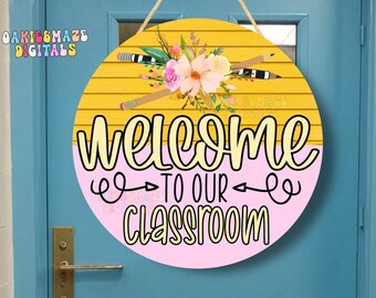 Welcome to Our Classroom PNG Teacher Door Sign Sublimation Design School Classroom Decor Round Graphic Digital Download for Teachers
