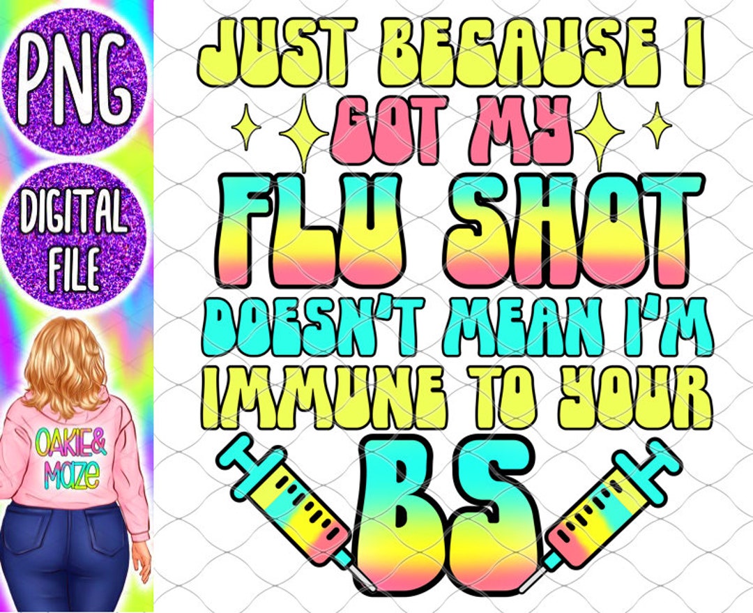 Funny Flu Shot Immune to Your Bs Caregiver Nurse Humor RN Get Your Flu