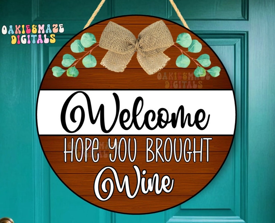 Funny Wine Sign PNG, Sublimation Porch Door Hanger Clipart, Hope You ...