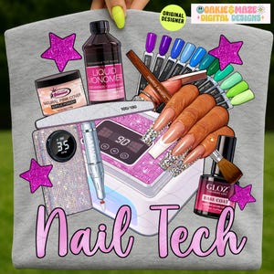May include: A gray graphic featuring nail tech supplies. Includes a bottle of liquid monomer, acrylic powder, nail polish samples, a nail drill, and a bottle of base coat. The text "Nail Tech" is displayed in pink script.