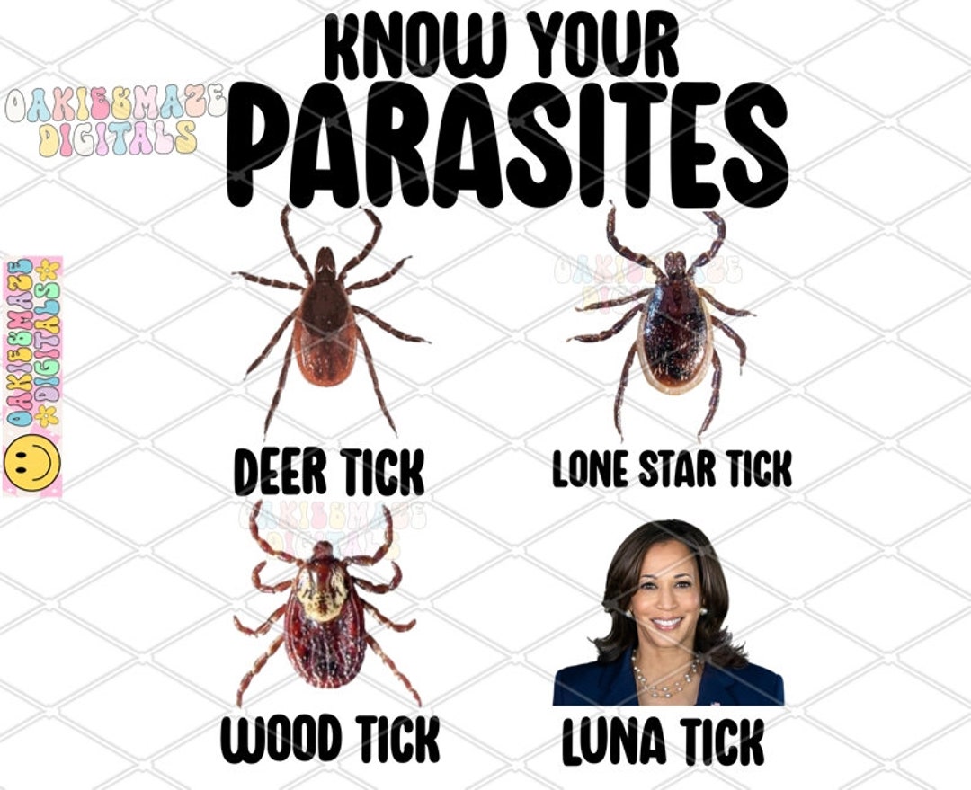 Know Your Parasites Funny Deer Tick Luna Tick Kamala Harris Joe Biden Election Republican Sublimation Png Digital File Election Trump 2024 Etsy