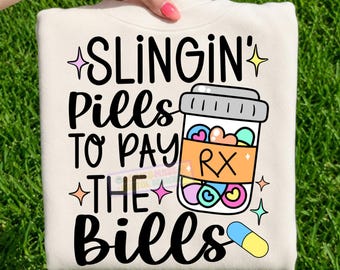Slingin Pills to Pay the Bills Png Funny Pharmacy Tech Svg Digital Download Rx Pill Bottle Pharmacist Quote Sparkle Medical Clipart nursing