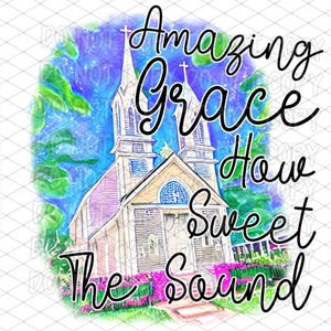 Forgiven PNG, Amazing Grace How Sweet the Sound Sublimation Clipart, Bible Verse Church Christian Quote Design, Faith Digital Graphic