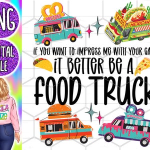 If you want to impress me with your car it better be a food truck png sublimation digital download art file printable transfer funny gift