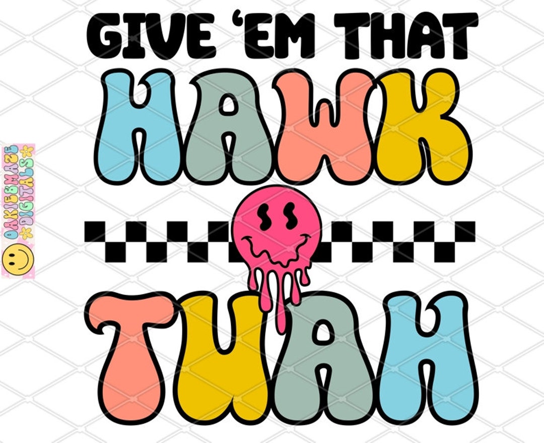 Original Funny Viral Video Western Humor Country Accent Hawk Tuah Meme Png Sublimation File