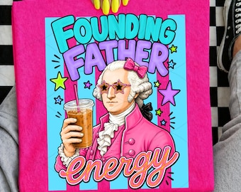 Founding Father Energy PNG Funny George Washington Sublimation Design Patriotic Meme Graphic Digital Download for Shirts 4th of July preppy