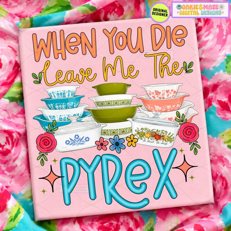 Pyrex Letters ORIGINAL DESIGNER When You Die Leave Me the Pyrex Funny Vintage Dishes ...