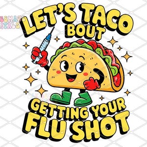 Funny Taco Flu Shot PNG, Nurse Humor Sublimation Clipart, Let’s Taco Bout Getting Flu Shot Medical Digital Graphic Design