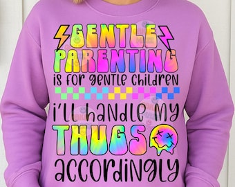 Gentle Parenting Thugs PNG, Funny Sarcastic Sublimation Clipart, Retro Parenting Humor Digital Design for Shirts, Stickers, Tumblers, mama