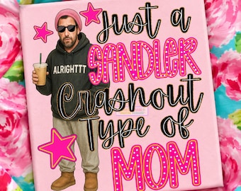 ORIGINAL DESIGNER Sandler Mom PNG Funny 90s Retro Sublimation Design, Adam Sandler Meme GraphiC Clipart, Digital Download Sandler crashout